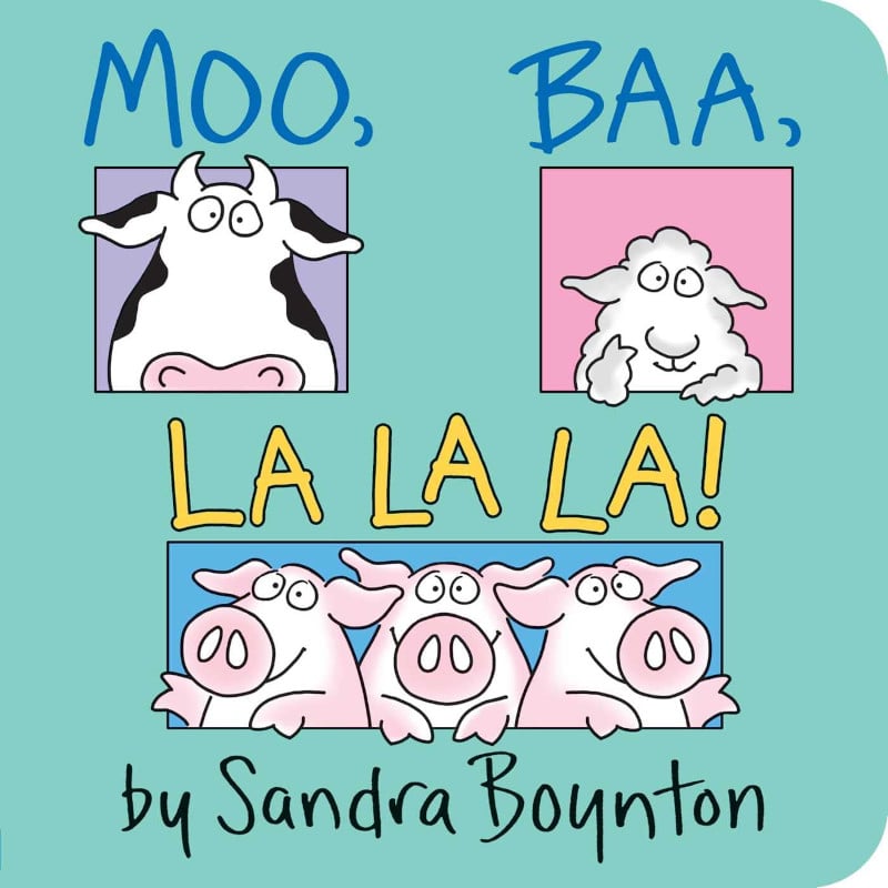 Moo, Baa, La La La! by Sandra Boynton - Best Books for Babies, Ages 1, 2