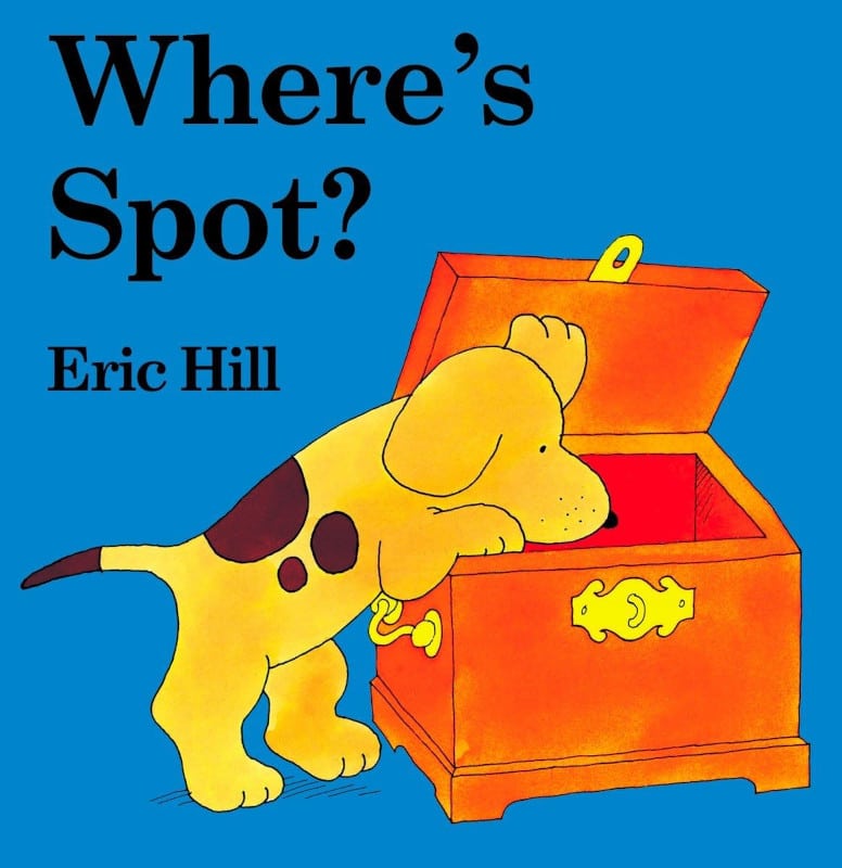 Where's Spot? by Eric Hill - Best Books for Infants, Age 1, Age 2, Age 3