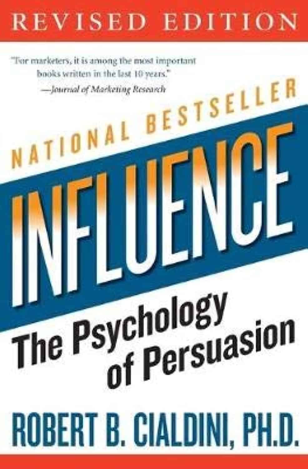 "Influence: The Psychology of Persuasion" by Robert B. Cialdini