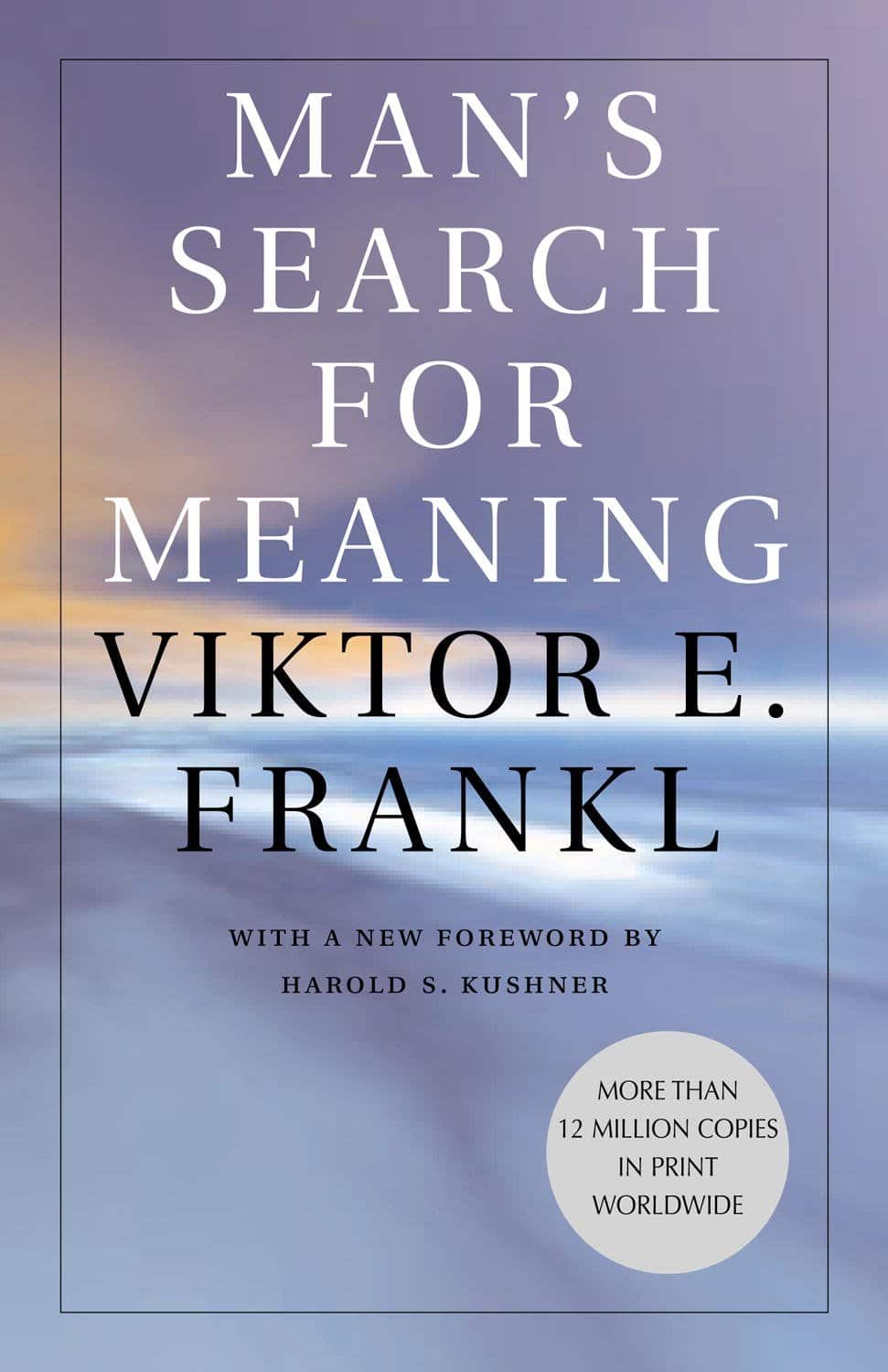 Man’s Search for Meaning by Viktor E. Frankl - A Holocaust Survivor's Insights on Life's Purpose