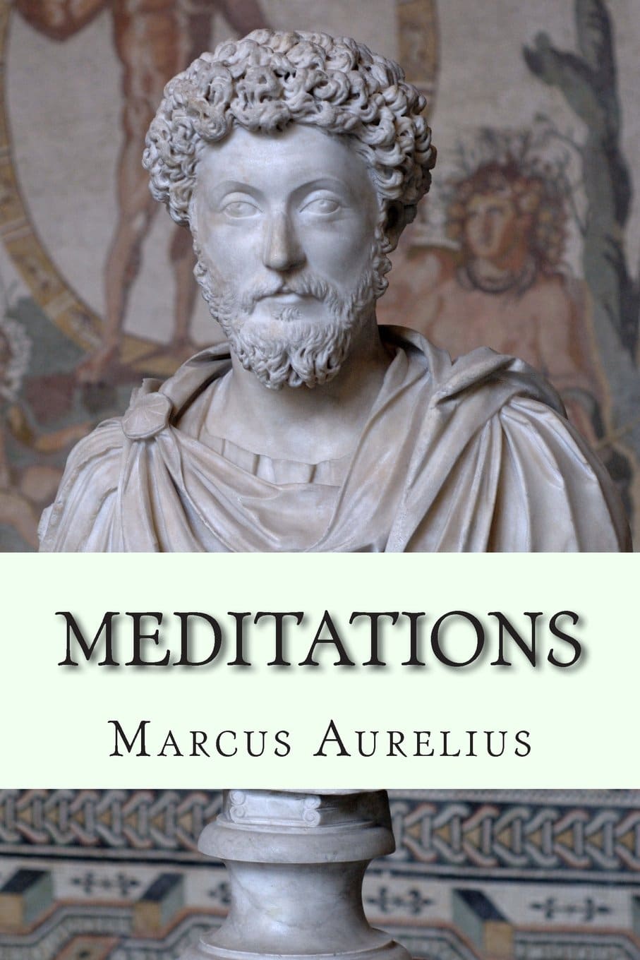 Meditations by Marcus Aurelius - Stoic Philosophy and Reflections on Life