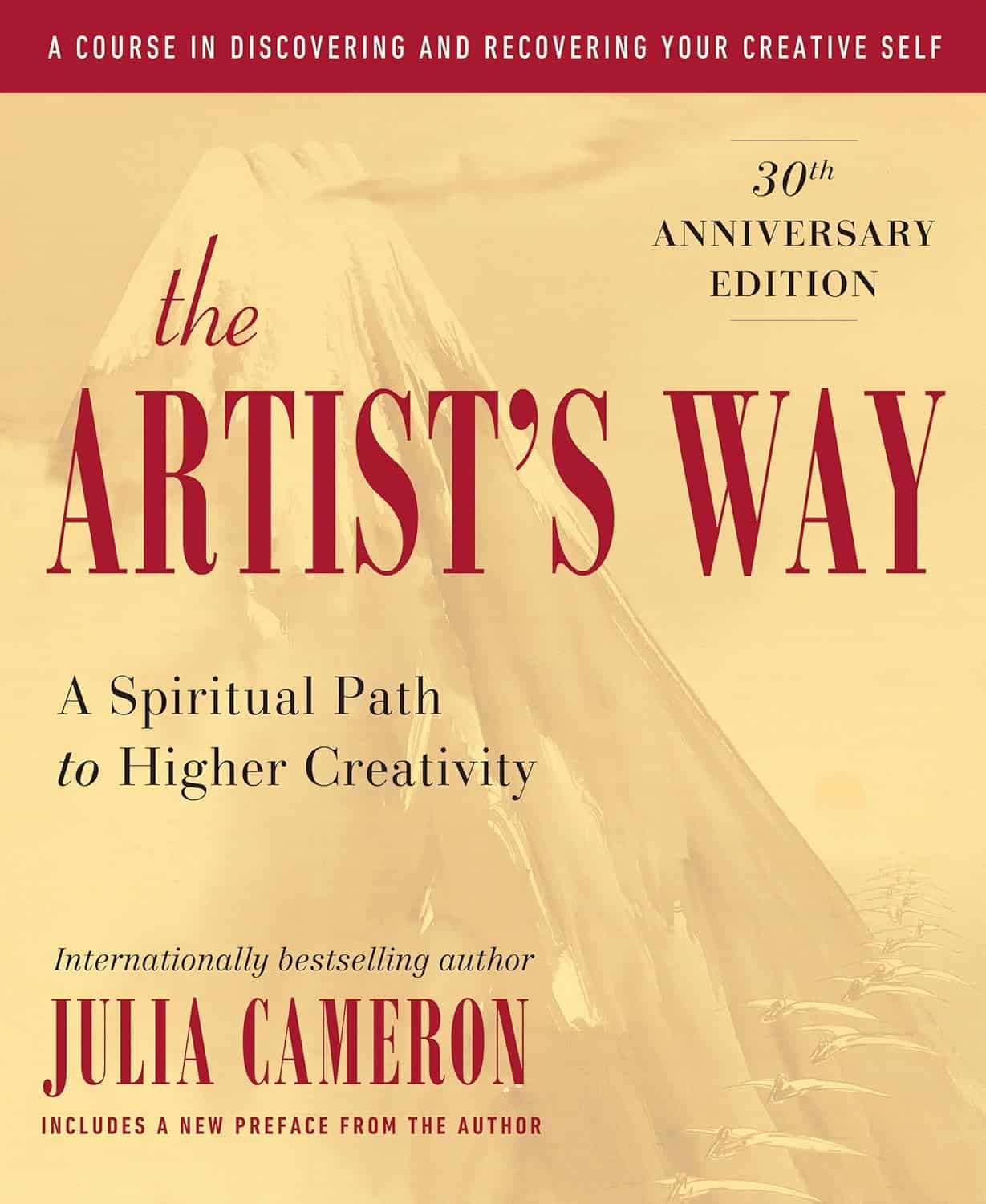 The Artist’s Way by Julia Cameron - A 12-Week Program to Unlock Your Creativity