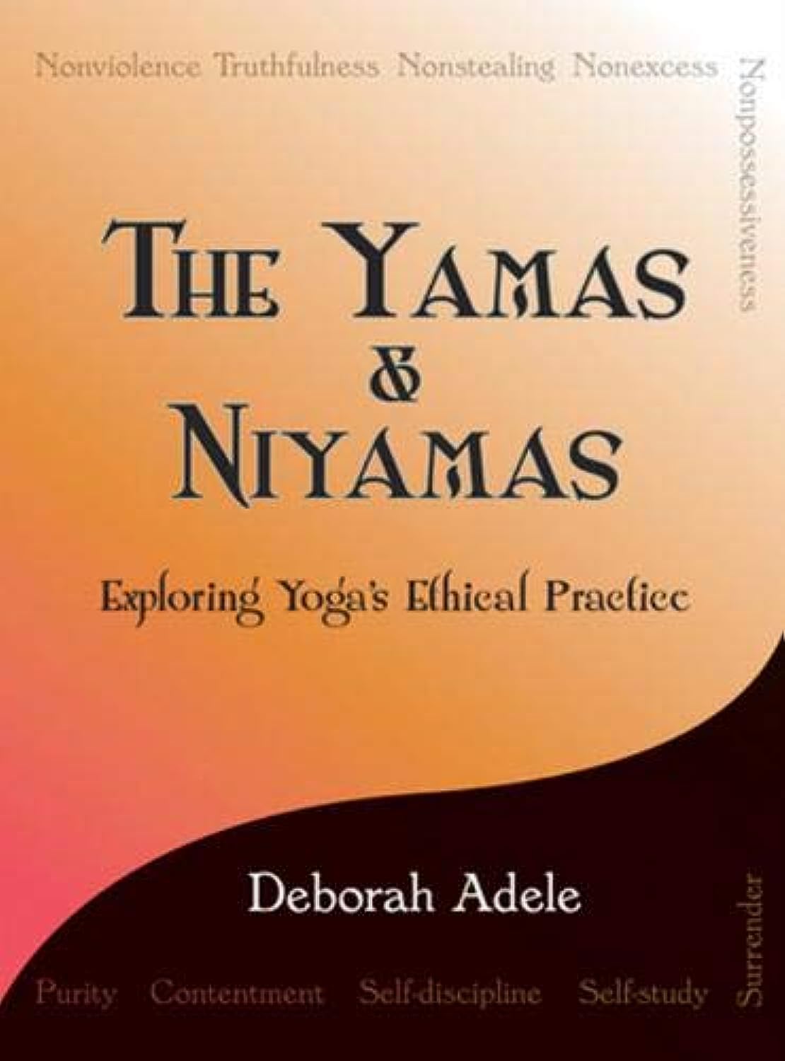 The Yamas & Niyamas by Deborah Adele